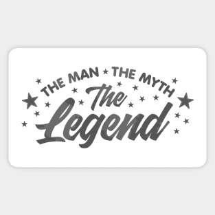 The Man the Myth the Legend Sticker